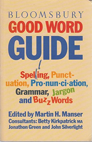 Bloomsbury Good Word Guide by Martin H. Manser