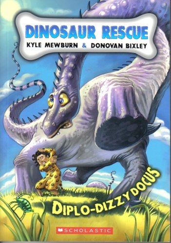 Dinosaur Rescue: 4 Diplo-Dizzydocus by Donovan Bixley and Kyle Mewburn