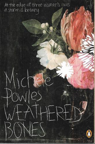 Weathered Bones by Michele Powles