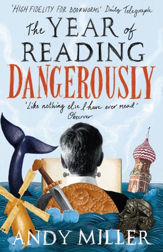 Year Of Reading Dangerously by Andy Miller