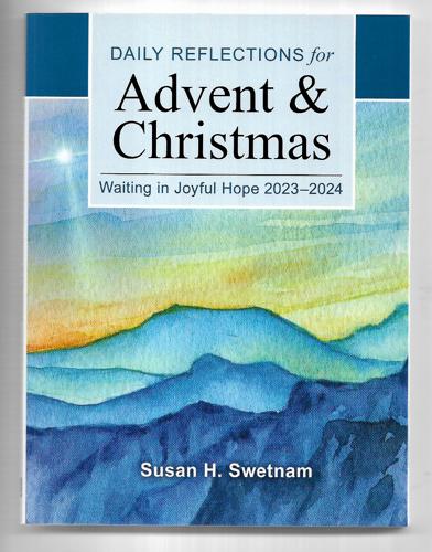 Waiting In Joyful Hope 2023-2024: Daily Reflections For Advent & Christmas by Susan H. Swetnam