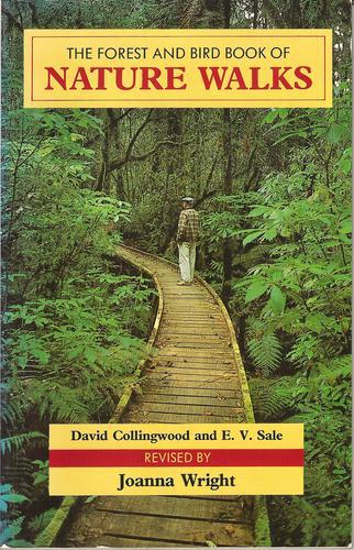 The Forest And Bird Book Of Nature Walks by David Collingwood and Edmund Vernon Sale and Joanna Wright