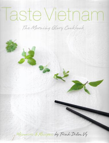 Taste Vietnam - The Morning Glory Cookbook by Trinh Diem Vy