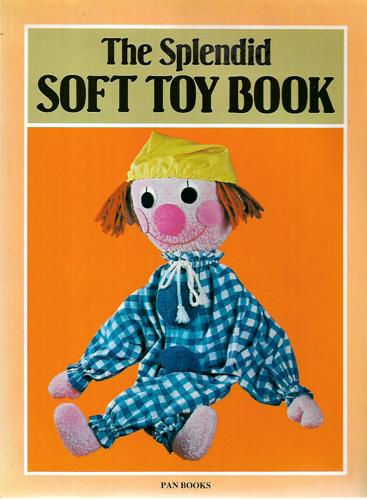 The Splendid Soft Toy Book by Erna Rath