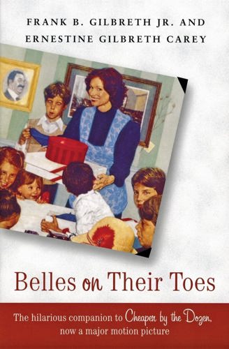 Belles On Their Toes by Ernestine Gilbreth Carey and Frank B. Gilbreth