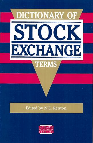 Dictionary Of Stock Exchange Terms by N. E. Renton