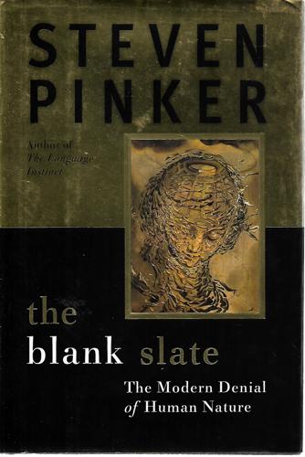 The Blank Slate: The Modern Denial Of Human Nature by Steven Pinker