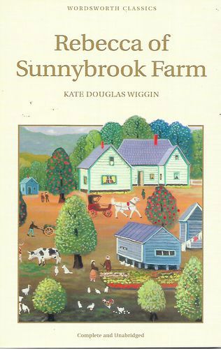 Rebecca of Sunnybrook Farm (Wordsworth Children's Classics) by Kate Douglas Wiggin
