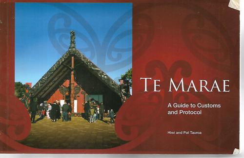 Te Marae: A Guide To Customs And Protocol by Hiwi Tauroa and Patricia Tauroa