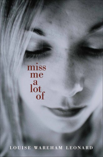 Miss Me A Lot Of by Louise Wareham Leonard