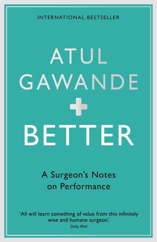 Better by Atul Gawande