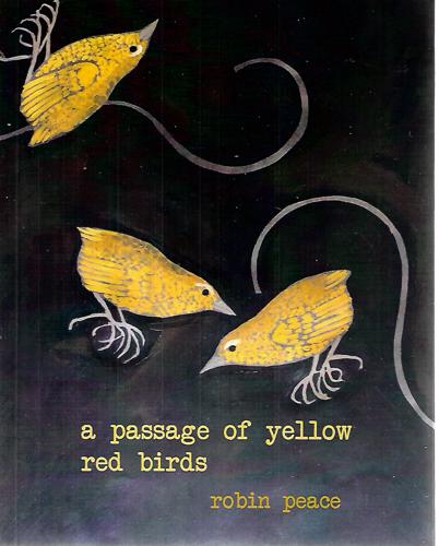 A Passage of Yellow Red Birds by Robin Peace