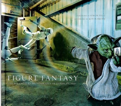 Figure Fantasy: The Pop Culture Photography Of Daniel Picard by Daniel Picard