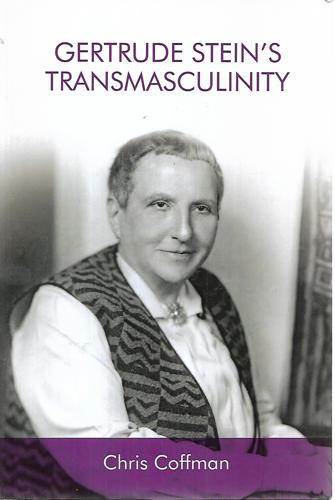 Gertrude Stein's Transmasculinity by Chris Coffman