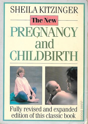 The New Pregnancy And Childbirth by Sheila Kitzinger