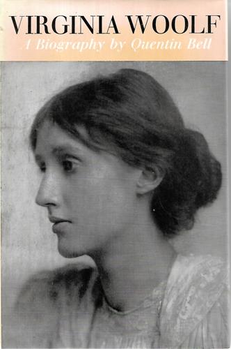 Virginia Woolf: Volume One. Virginia Stephen, 1882-1912 by Quentin Bell