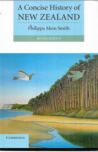 A Concise History Of New Zealand by Philippa Mein Smith