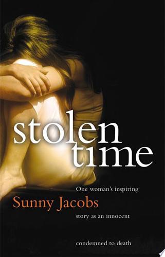 Stolen Time: The Inspiring Story Of An Innocent Woman Condemned To Death by Sunny Jacobs