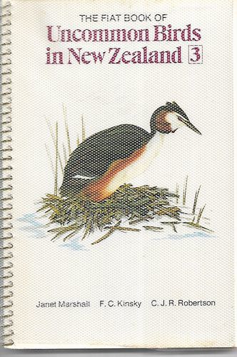 Uncommon Birds in New Zealand 3 by F. C. Kinsky and Janet Marshall and C. J. R. Robertson