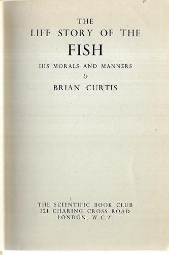 The Life Story Of The Fish, His Morals And Manner by Brian Curtis