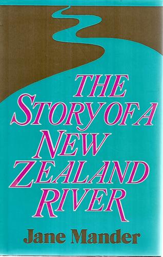 Story Of A New Zealand River: Novel by Jane Mander