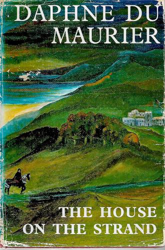 The House On The Strand by Daphne Du Maurier
