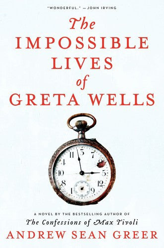 The Impossible Lives Of Greta Wells by Andrew Sean Greer