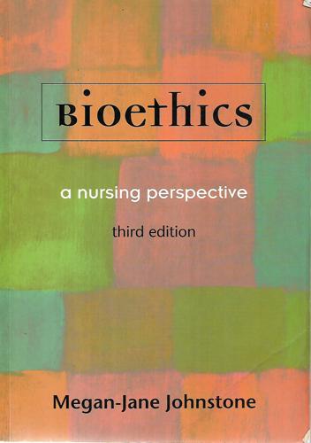 Bioethics: A Nursing Perspective by Megan-Jane Johnstone