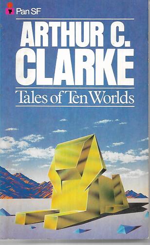 Tales Of Ten Worlds by Arthur C. Clarke