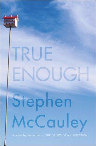 True Enough by Stephen Mccauley