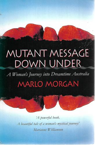 Mutant Message Down Under by Marlo Morgan