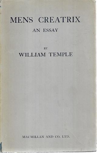 Mens Creatrix: An Essay by William Temple