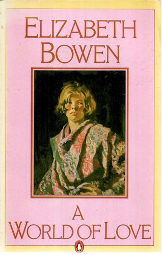 A World Of Love by Elizabeth Bowen