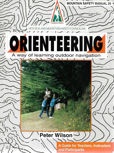 Orienteering: A Way Of Learning Outdoor Navigation (Mountain Safety Manual 25) by Peter Wilson