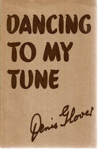 Dancing To My Tune by Denis Glover