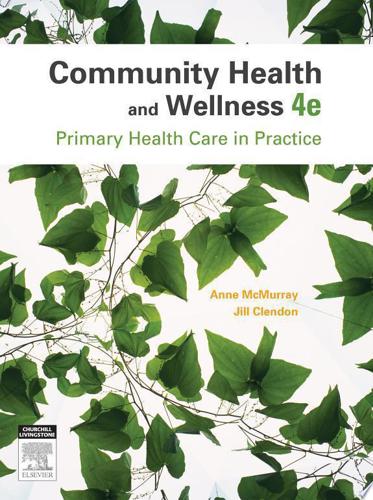 Community Health And Wellness: Primary Health Care In Practice by Jill Clendon and Anne McMurray