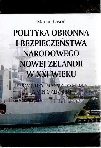 Polityka Obronna I Bezpieczeństwa Narodowego Nowej Zelandii W Xxi Wieku: Pomiędzy Pragmatyzmem A Minimalizmem by Marcin Lason