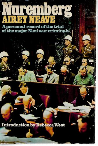 Nuremberg: A Personal Record Of The Trial Of The Major Nazi War Criminals In 1945-6 by Airey Neave