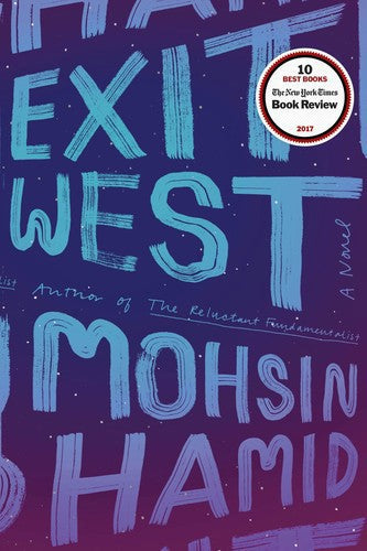 Exit West: A Novel by Mohsin Hamid