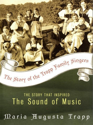 The Story Of The Trapp Family Singers by Maria A. Trapp