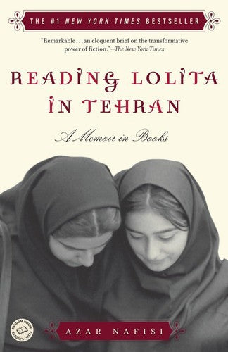 Reading Lolita In Tehran: A Memoir In Books by Azar Nafisi