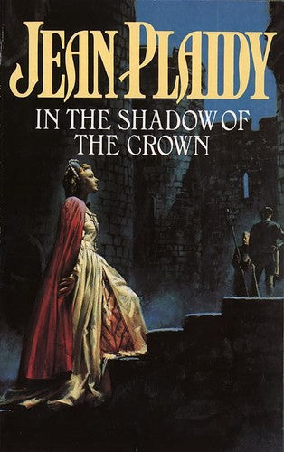 In The Shadow Of The Crown by Jean Plaidy