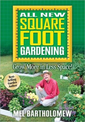 All New Square Foot Gardening by Mel Bartholomew