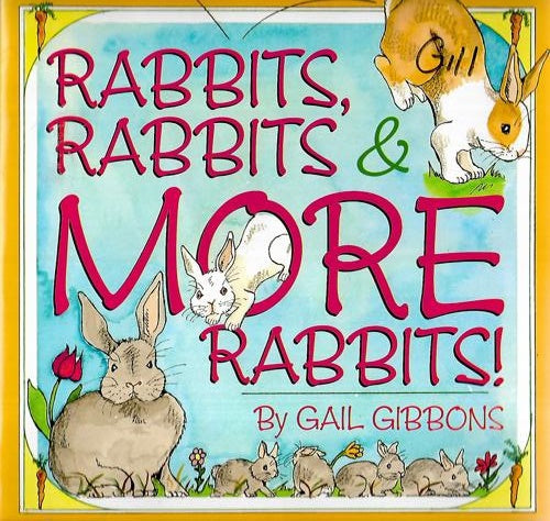 Rabbits, Rabbits & More Rabbits! by Gail Gibbons