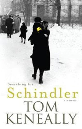 Searching For Schindler by Tom Keneally