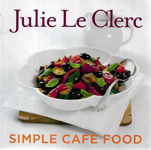 Simple Café Food by Julie Le Clerc