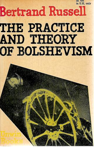 The Practice And Theory Of Bolshevism by Bertrand Russell