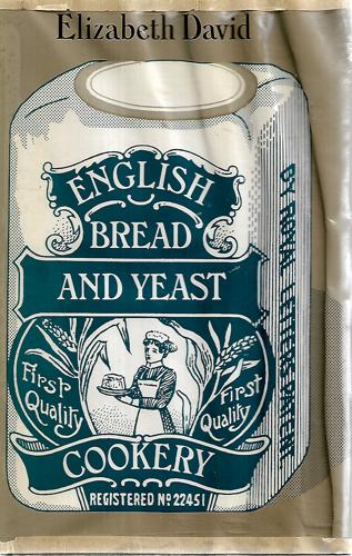 English Bread And Yeast Cookery by Elizabeth David