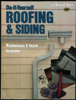 Do-It-Yourself Roofing & Siding: Maintaince & Repair Insulation