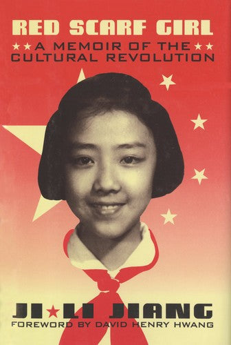 Red Scarf Girl: A Memoir Of The Cultural Revolution by Ji-li Jiang